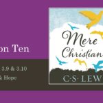 Mere Christianity Lesson Ten – Video & Study Notes