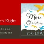 Mere Christianity Lesson 8 Video & Study Notes