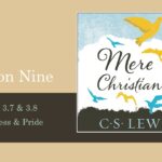 Mere Christianity Lesson 9 Video & Study Notes